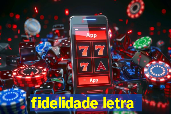 fidelidade letra